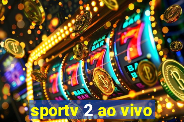 sportv 2 ao vivo